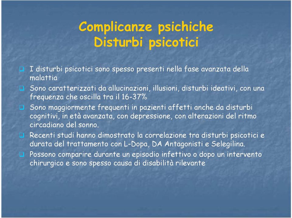 avanzata, con depressione, con alterazioni del ritmo circadiano del sonno.