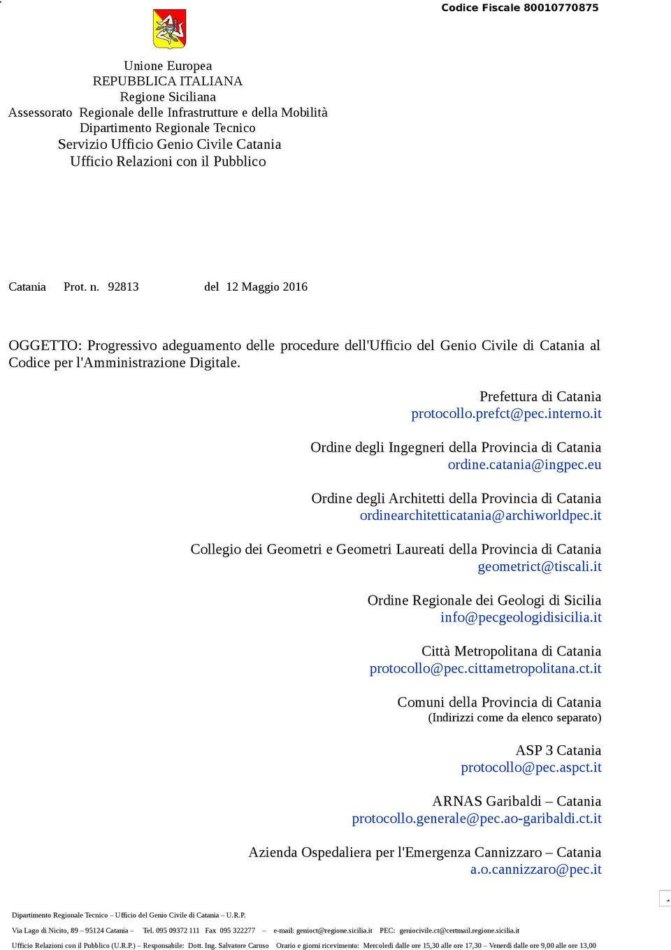 92813 del 12 Maggio 2016 OGGETTO: Progressivo adeguamento delle procedure dell'ufficio del Genio Civile di Catania al Codice per l'amministrazione Digitale. Prefettura di Catania protocollo.