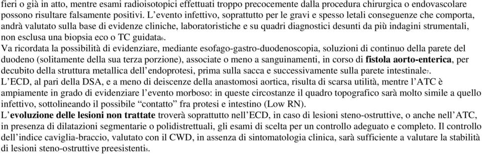 strumentali, non esclusa una biopsia eco o TC guidata6.