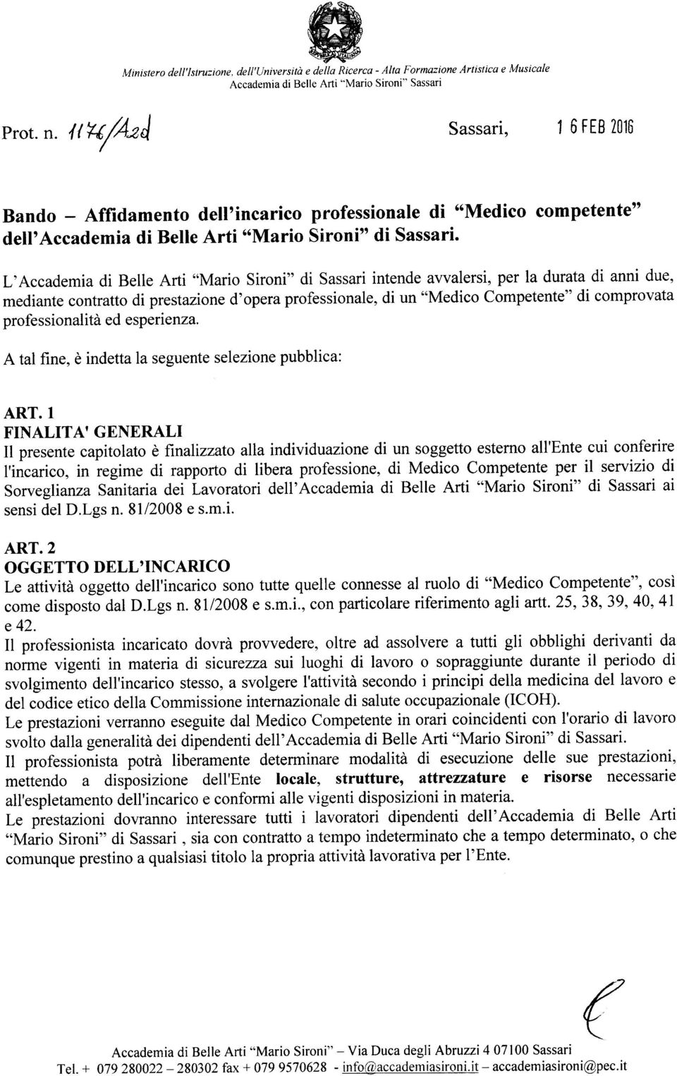 L'Accademia di Belle Arti "Mario Sironi" di Sassari intende avvalersi, per la durata di anni due, mediante contratto di prestazione d'opera professionale, di un "Medico Competente" di comprovata