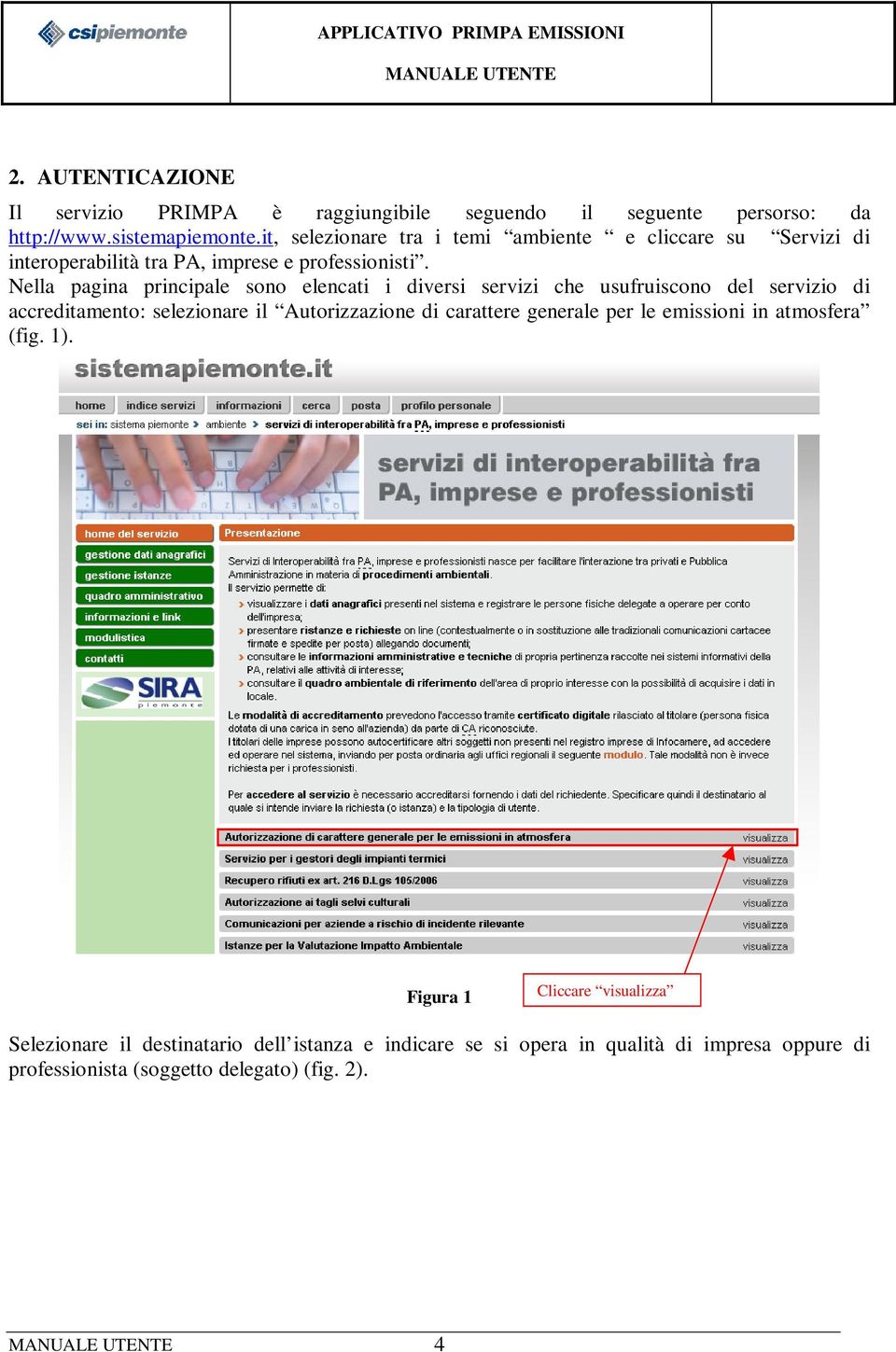 Nella pagina principale sono elencati i diversi servizi che usufruiscono del servizio di accreditamento: selezionare il Autorizzazione di carattere