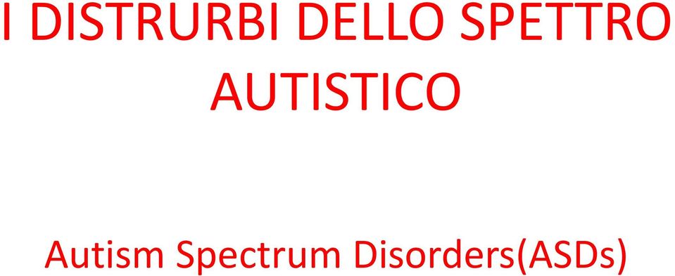 AUTISTICO Autism