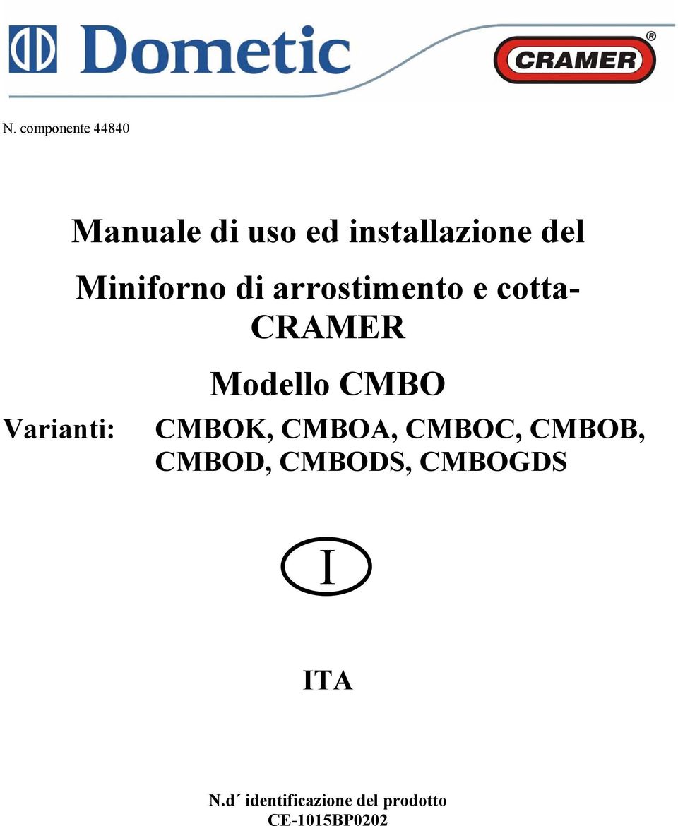 Modello CMBO CMBOK, CMBOA, CMBOC, CMBOB, CMBOD, CMBODS,