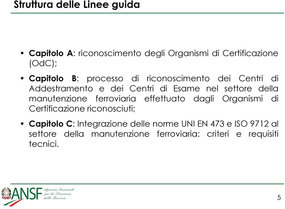 manutenzione ferroviaria effettuato dagli Organismi di Certificazione riconosciuti; Capitolo C: