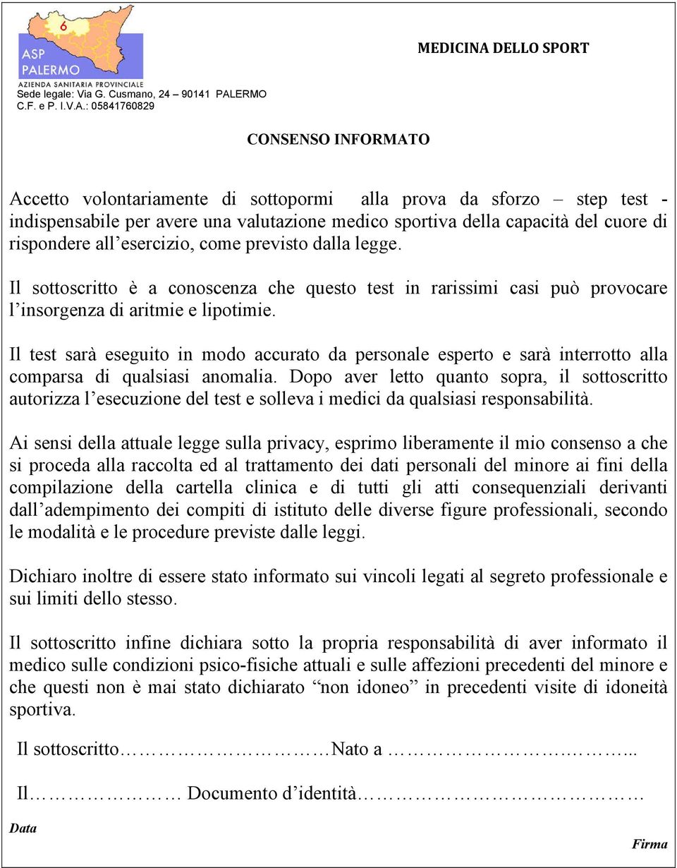 Il test sarà eseguito in modo accurato da personale esperto e sarà interrotto alla comparsa di qualsiasi anomalia.