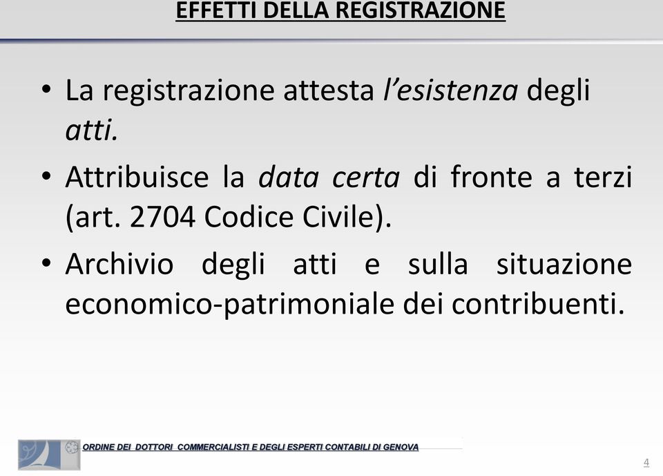 Attribuisce la data certa di fronte a terzi (art.