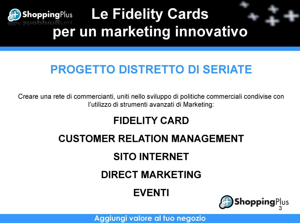 utilizzo di strumenti avanzati di Marketing: FIDELITY CARD