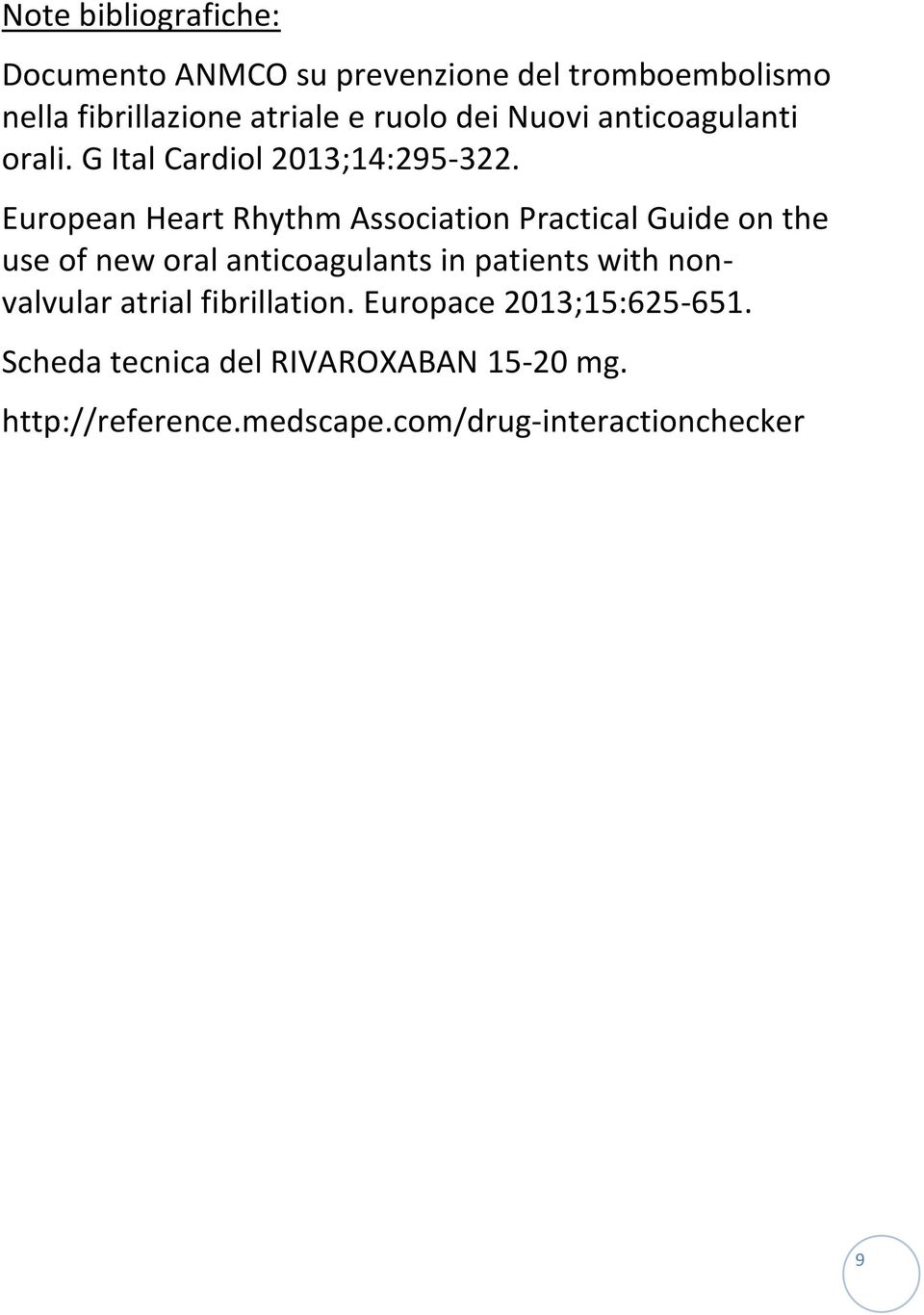 European Heart Rhythm Association Practical Guide on the use of new oral anticoagulants in patients with