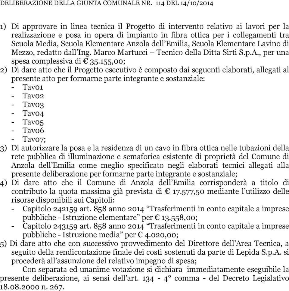 Scuola Elementare Anzola dell Emilia, Scuola Elementare Lavino di Mezzo, redatto dall Ing. Marco Martucci Tecnico della Ditta Sirti S.p.A., per una spesa complessiva di 35.