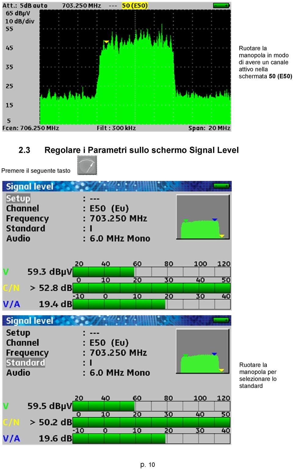 3 Regolare i Parametri sullo schermo Signal Level
