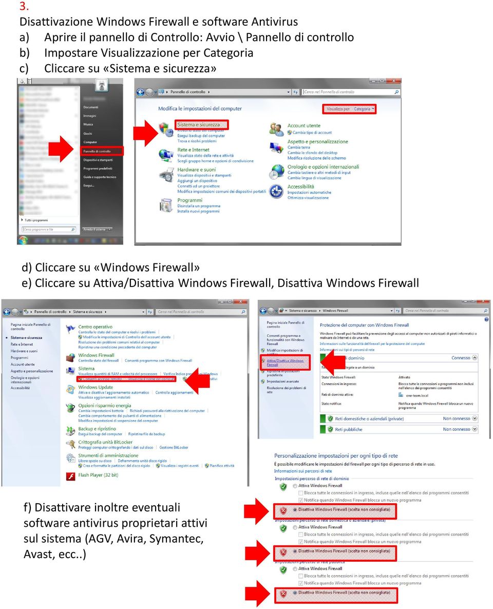 Cliccare su «Windows Firewall» e) Cliccare su Attiva/Disattiva Windows Firewall, Disattiva Windows Firewall