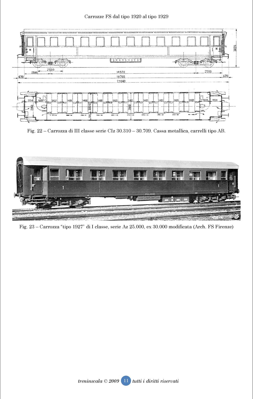 Fig. 23 Carrozza tipo 1927 di I classe, serie