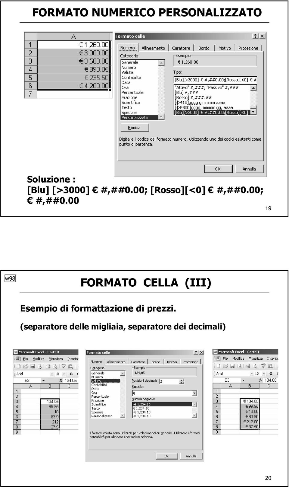 00 19 w98 FORMATO CELLA (III) Esempio di formattazione