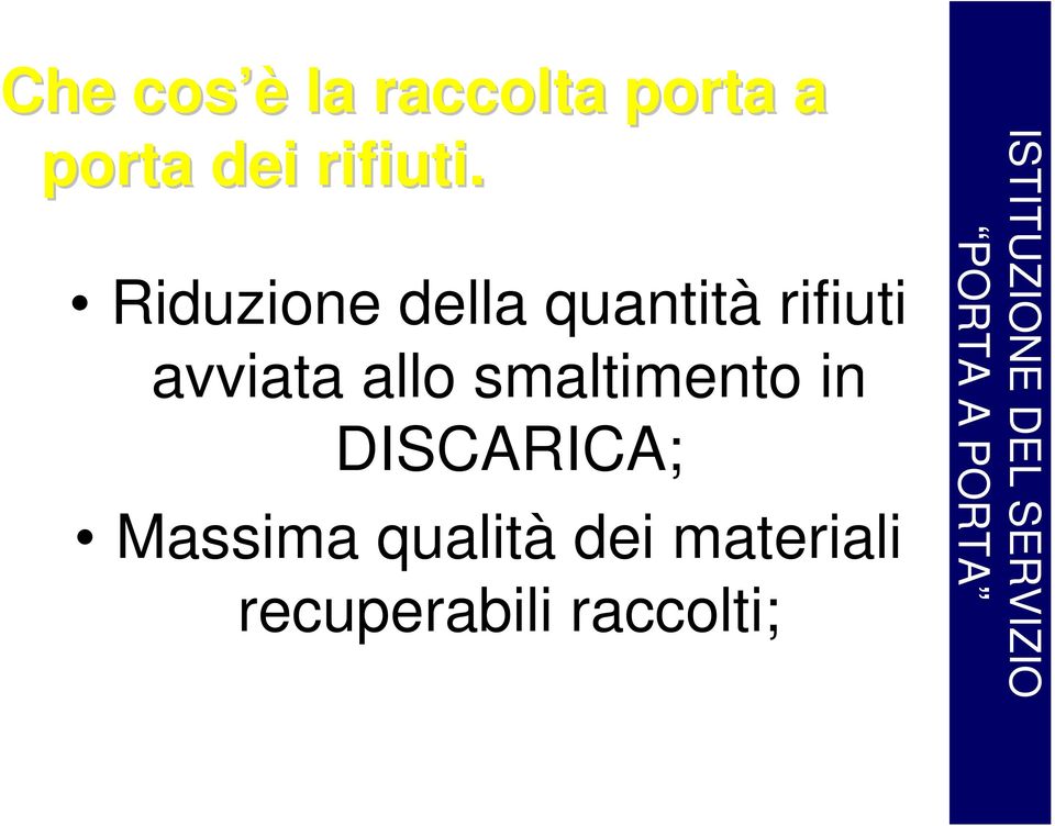 smaltimento in DISCARICA; Massima qualità dei