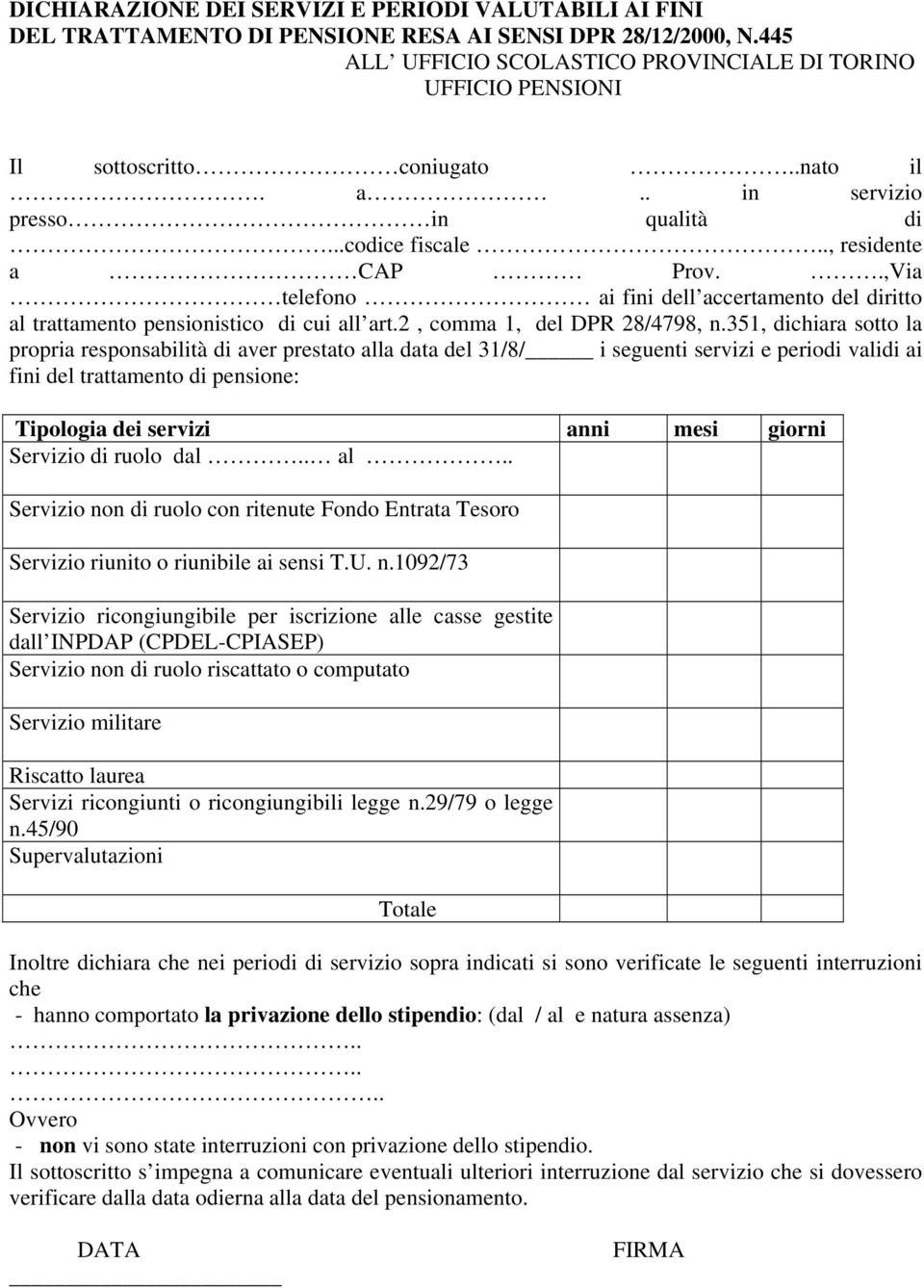 .,Via telefono ai fini dell accertamento del diritto al trattamento pensionistico di cui all art.2, comma 1, del DPR 28/4798, n.