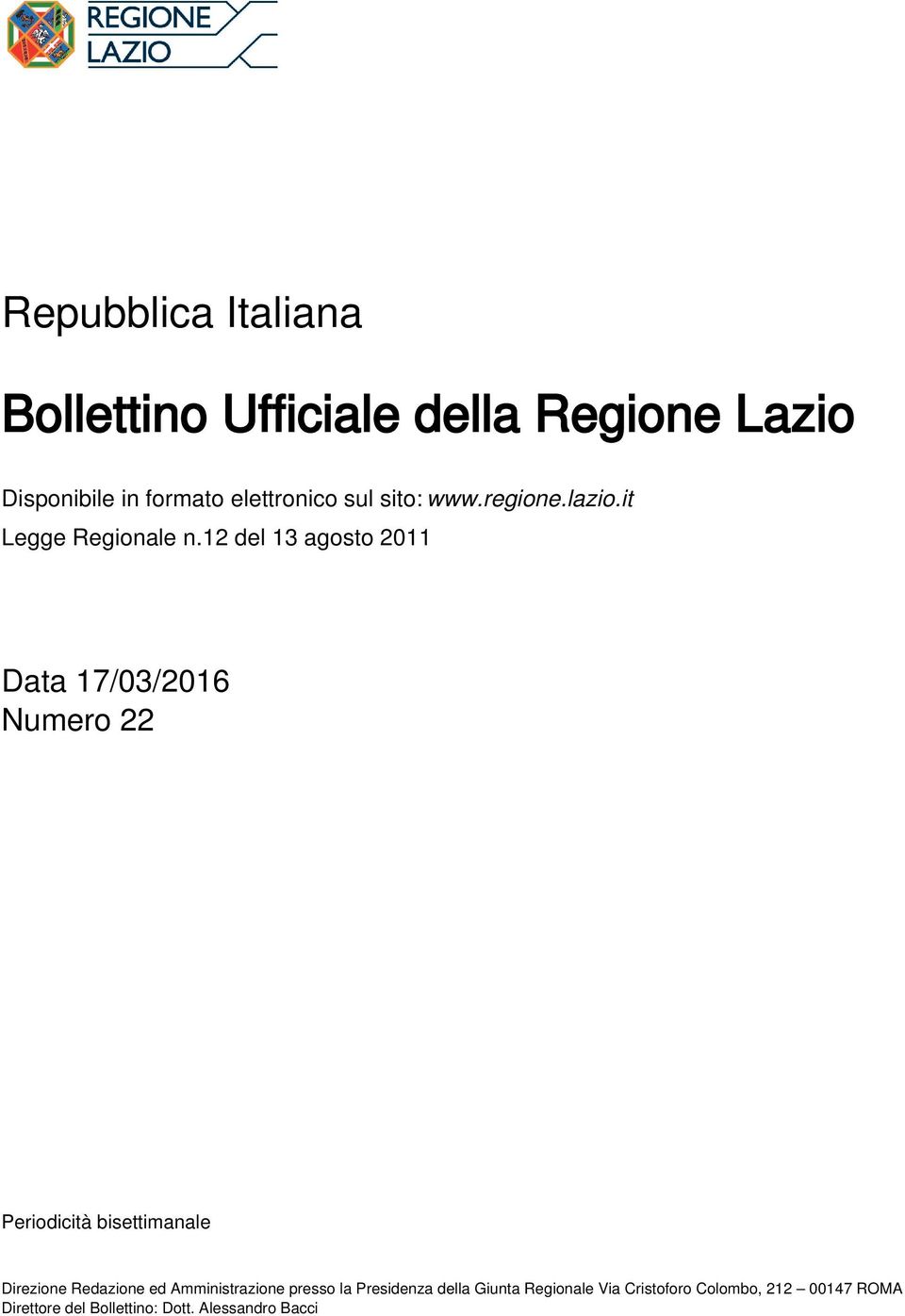 12 del 13 agosto 2011 Data 17/03/2016 Numero 22 Periodicità bisettimanale Direzione Redazione ed