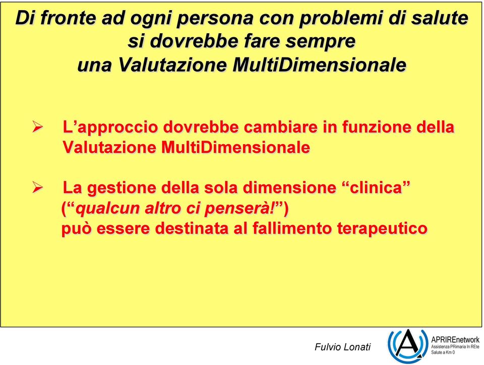 della Valutazione MultiDimensionale La gestione della sola dimensione