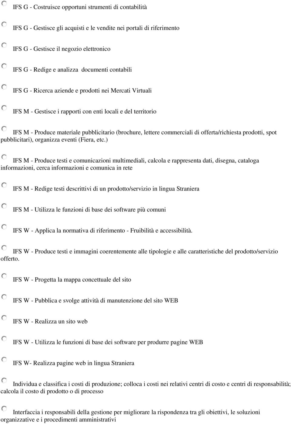 di offerta/richiesta prodotti, spot pubblicitari), organizza eventi (Fiera, etc.