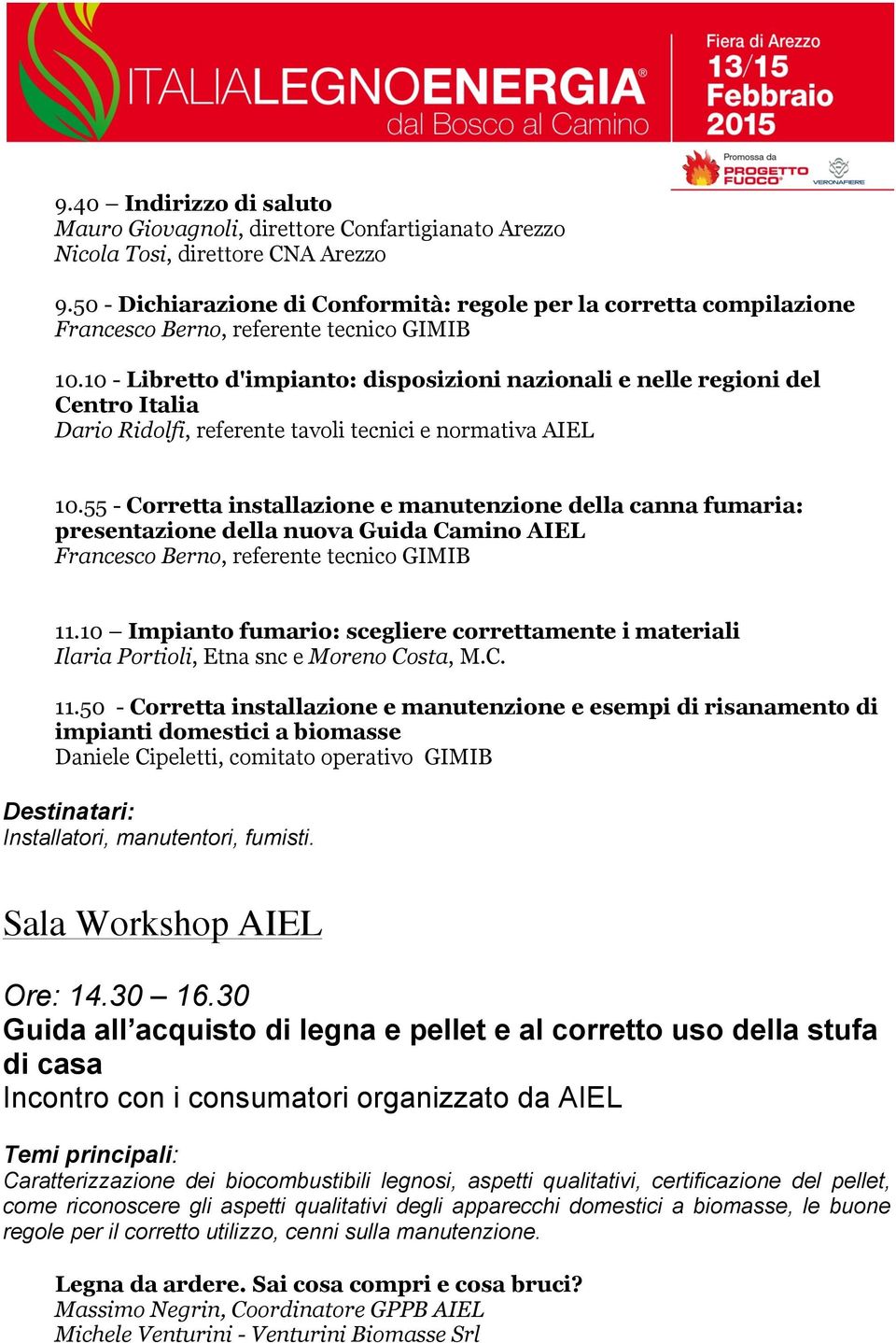 10 - Libretto d'impianto: disposizioni nazionali e nelle regioni del Centro Italia Dario Ridolfi, referente tavoli tecnici e normativa AIEL 10.