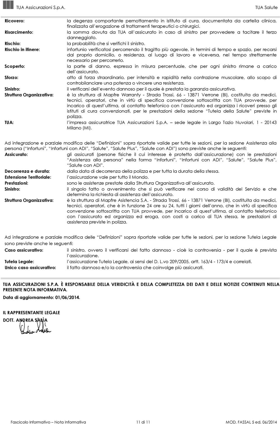 Rischio in itinere: infortunio verificatosi percorrendo il tragitto più agevole, in termini di tempo e spazio, per recarsi dal proprio domicilio, o residenza, al luogo di lavoro e viceversa, nel