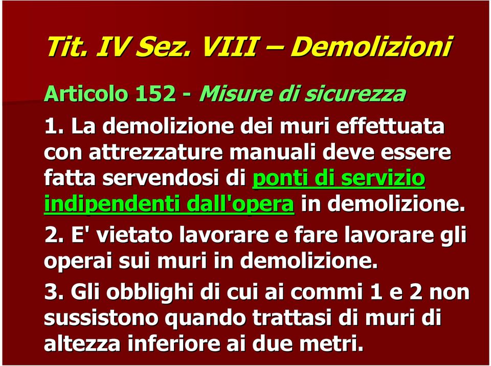 servizio indipendenti dall'opera in demolizione. 2.