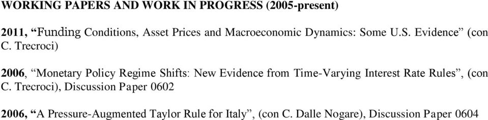 Trecroci) 2006, Monetary Policy Regime Shifts: New Evidence from Time-Varying Interest Rate