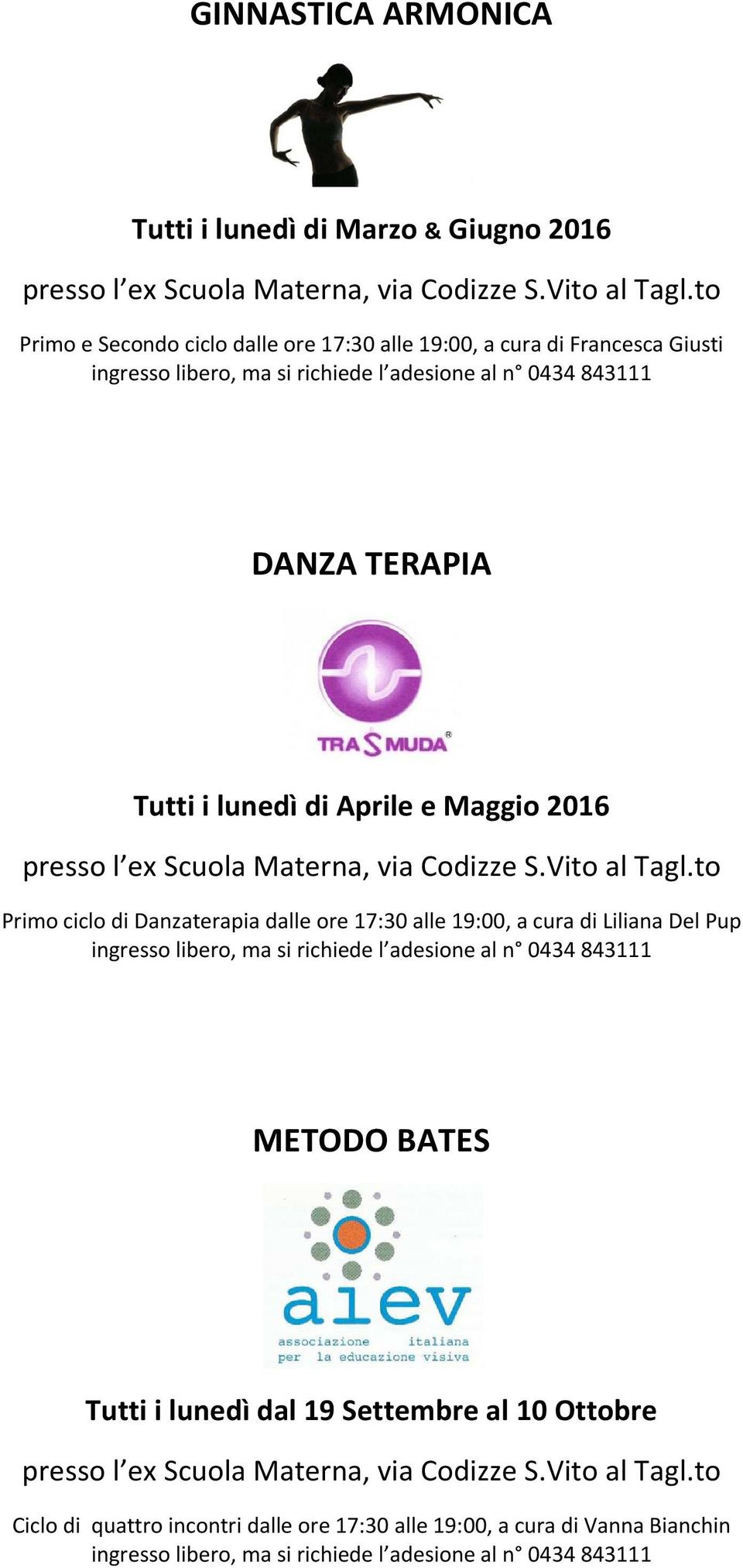 Danzaterapia dalle ore 17:30 alle 19:00, a cura di Liliana Del Pup METODO BATES Tutti i lunedì dal 19