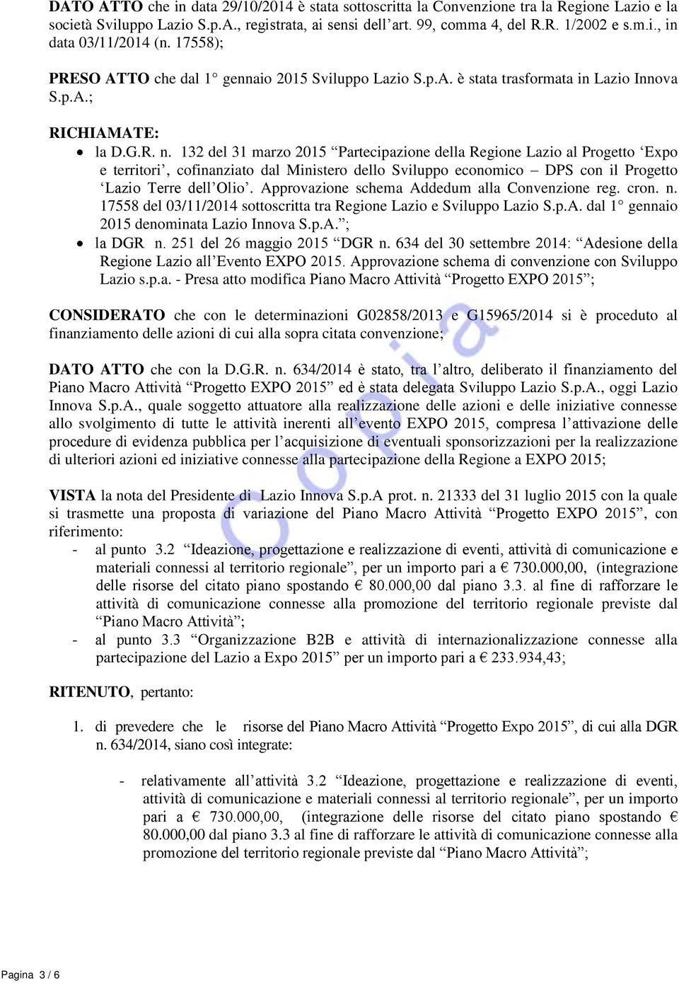 132 del 31 marzo 2015 Partecipazione della Regione Lazio al Progetto Expo e territori, cofinanziato dal Ministero dello Sviluppo economico DPS con il Progetto Lazio Terre dell Olio.