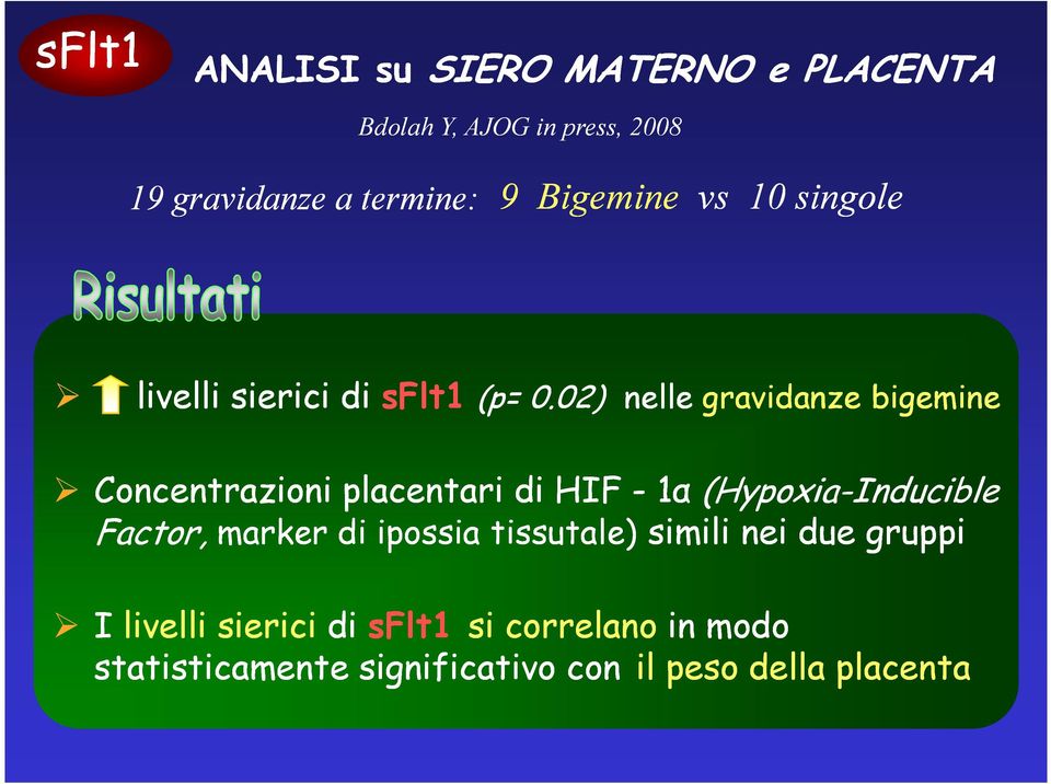 02) nelle nelle gravidanze bigemine Concentrazioni placentari di HIF - 1α (Hypoxia Hypoxia-Inducible