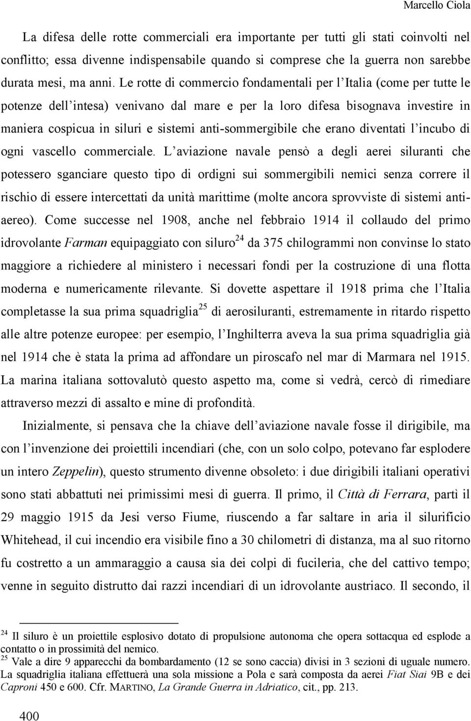 anti-sommergibile che erano diventati l incubo di ogni vascello commerciale.