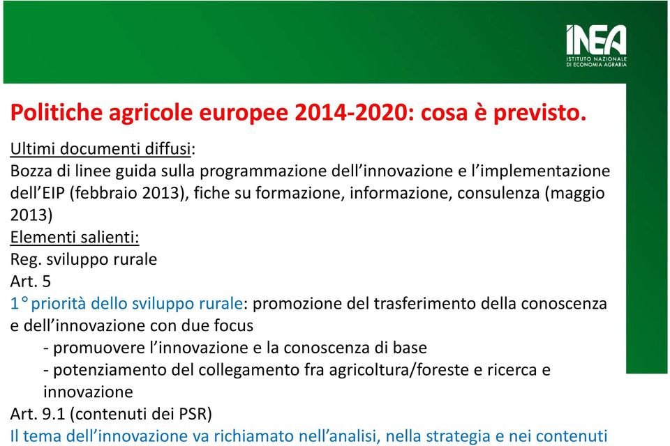 informazione, consulenza (maggio 2013) Elementi salienti: Reg. sviluppo rurale Art.