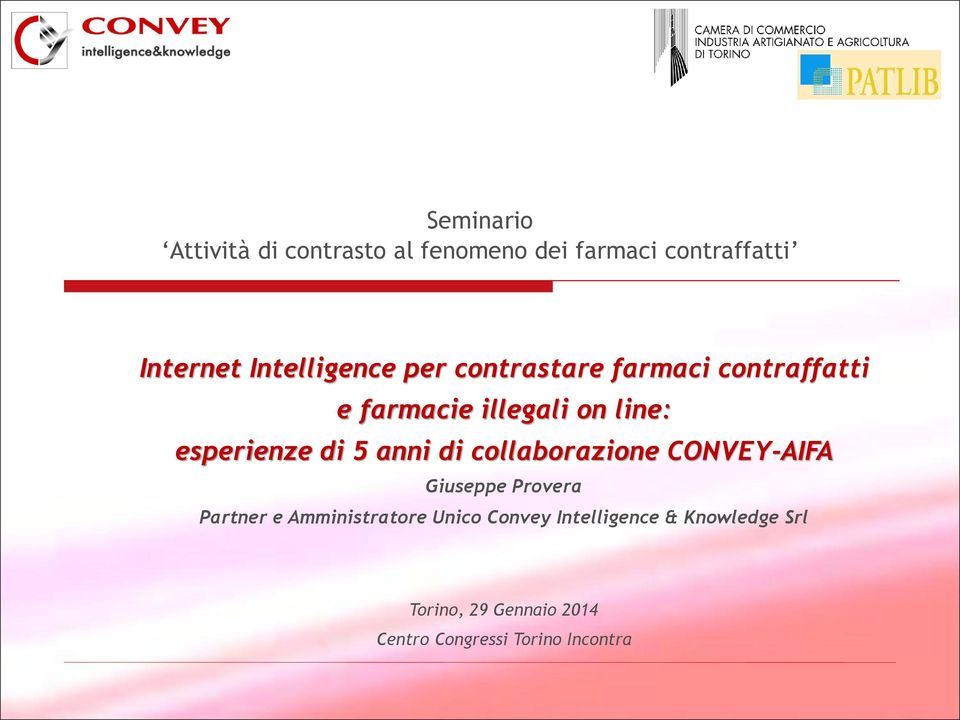 esperienze di 5 anni di collaborazione CONVEY-AIFA Giuseppe Provera Partner e