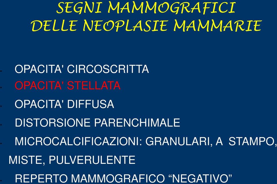 PARENCHIMALE MICROCALCIFICAZIONI: GRANULARI, A