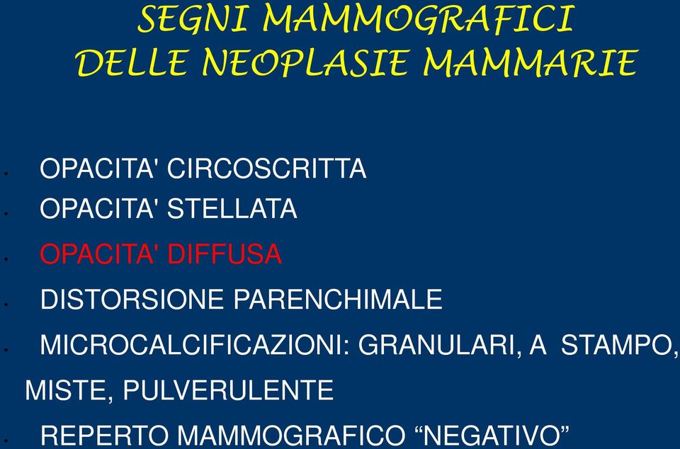 PARENCHIMALE MICROCALCIFICAZIONI: GRANULARI, A