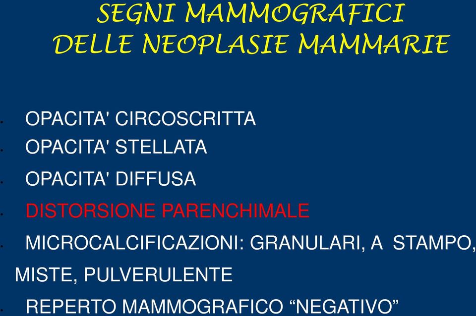 PARENCHIMALE MICROCALCIFICAZIONI: GRANULARI, A