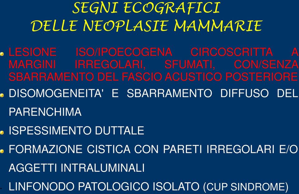 SBARRAMENTO DIFFUSO DEL PARENCHIMA ISPESSIMENTO DUTTALE FORMAZIONE CISTICA CON