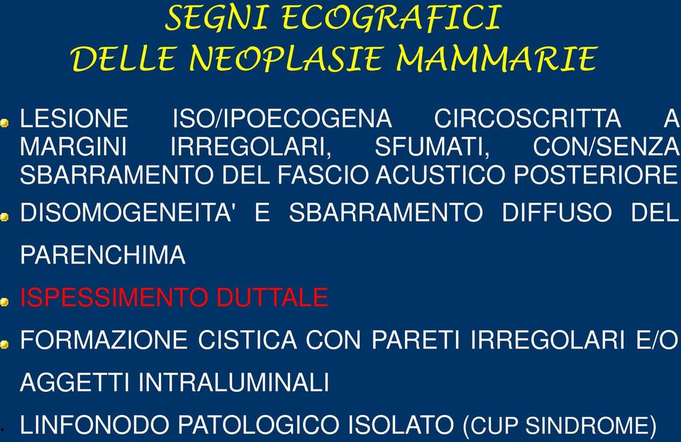 SBARRAMENTO DIFFUSO DEL PARENCHIMA ISPESSIMENTO DUTTALE FORMAZIONE CISTICA CON