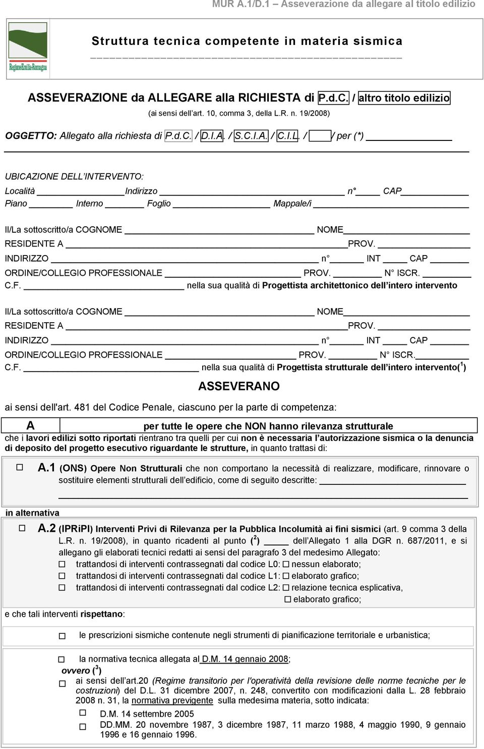 INDIRIZZO n INT CAP ORDINE/COLLEGIO PROFESSIONALE PROV. N ISCR. C.F. nella sua qualità di Progettista architettonico dell intero intervento Il/La sottoscritto/a COGNOME NOME RESIDENTE A PROV.