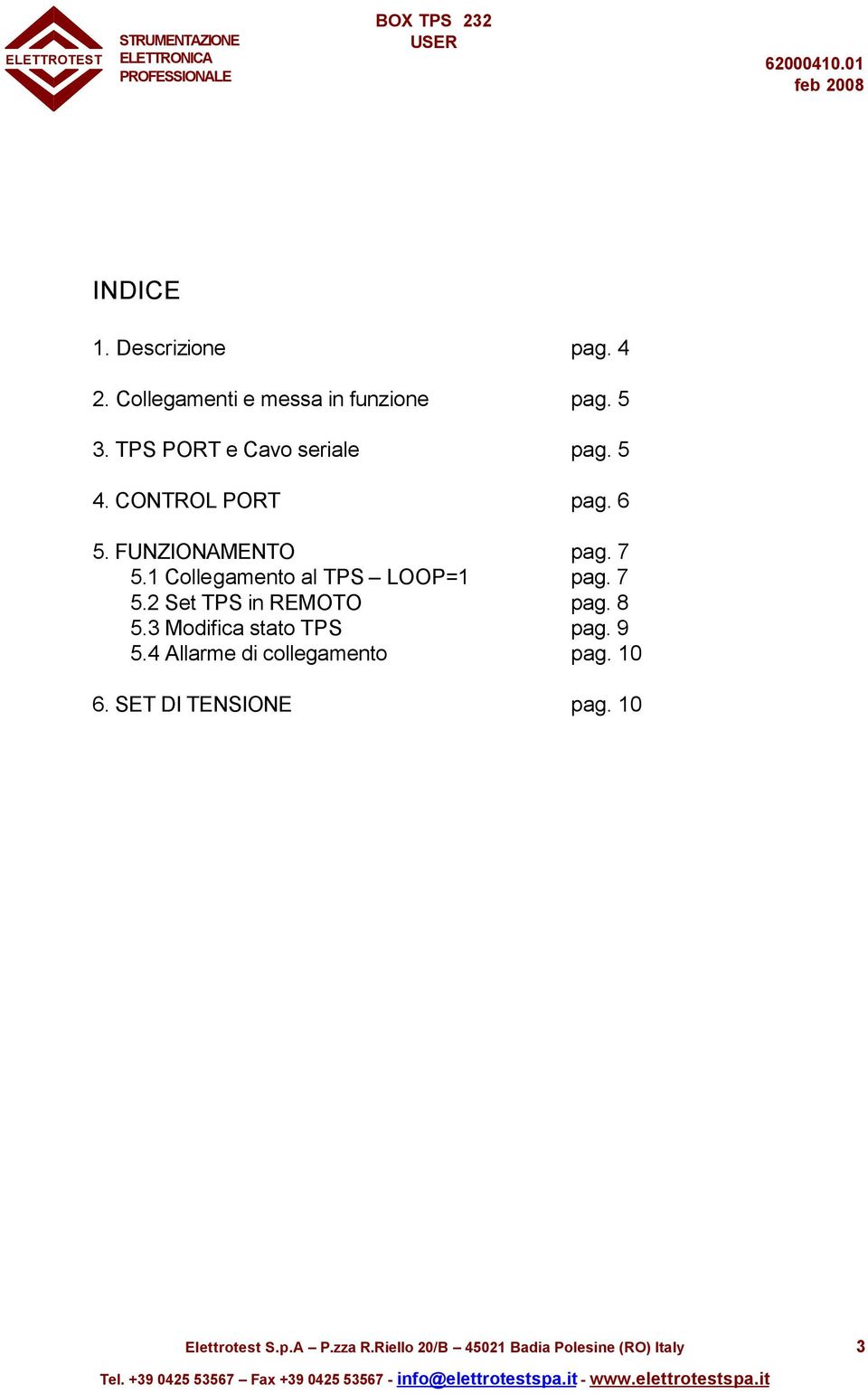 1 Collegamento al TPS LOOP=1 pag. 7 5.2 Set TPS in REMOTO pag. 8 5.3 Modifica stato TPS pag.