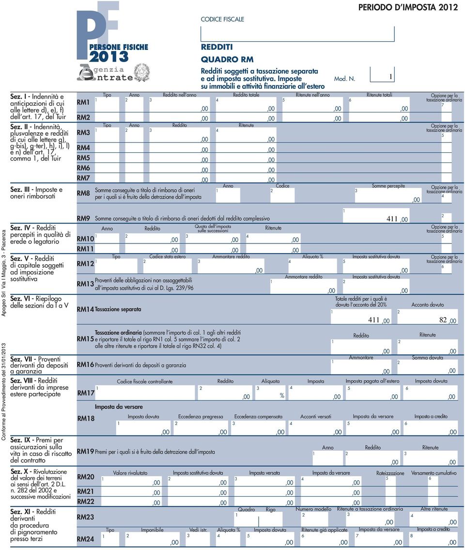 , del Tuir RM Sez. II - Indennità, Tipo Anno Reddito Ritenute Opzione per la tassazione ordinaria plusvalenze e redditi RM di cui alle lettere g), g-bis), g-ter), h), i), l) RM e n) dell art.