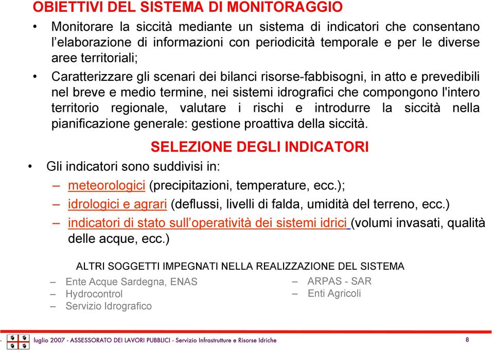 valutare i rischi e introdurre la siccità nella pianificazione generale: gestione proattiva della siccità.