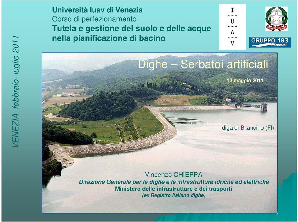 maggio 2011 diga di Bilancino (FI) Vincenzo CHIEPPA Direzione Generale per le dighe e le
