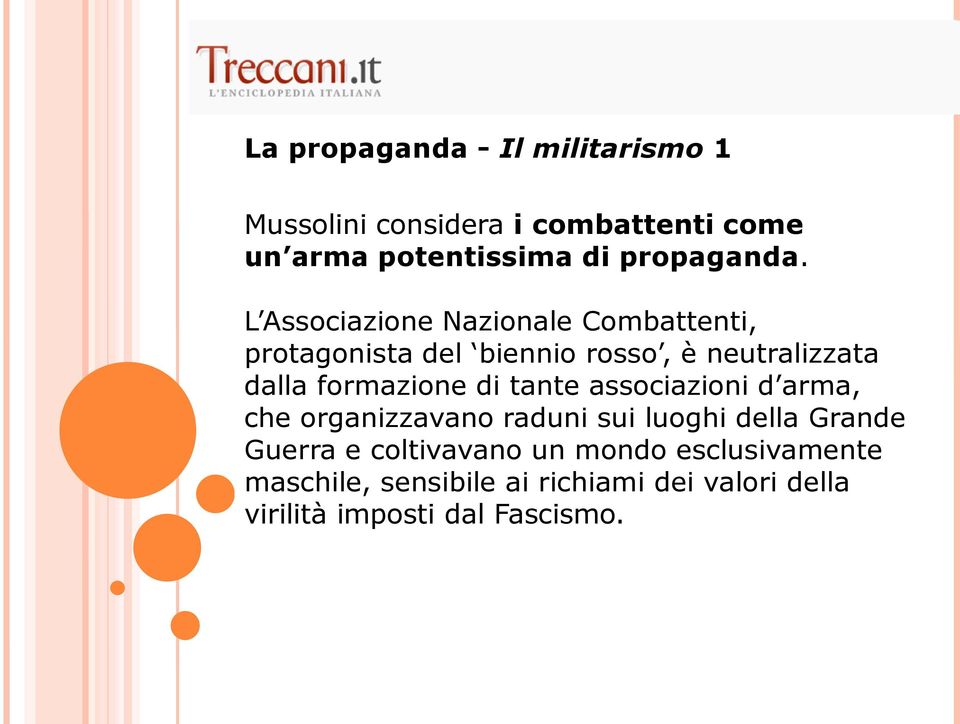 L Associazione Nazionale Combattenti, protagonista del biennio rosso, è neutralizzata dalla formazione