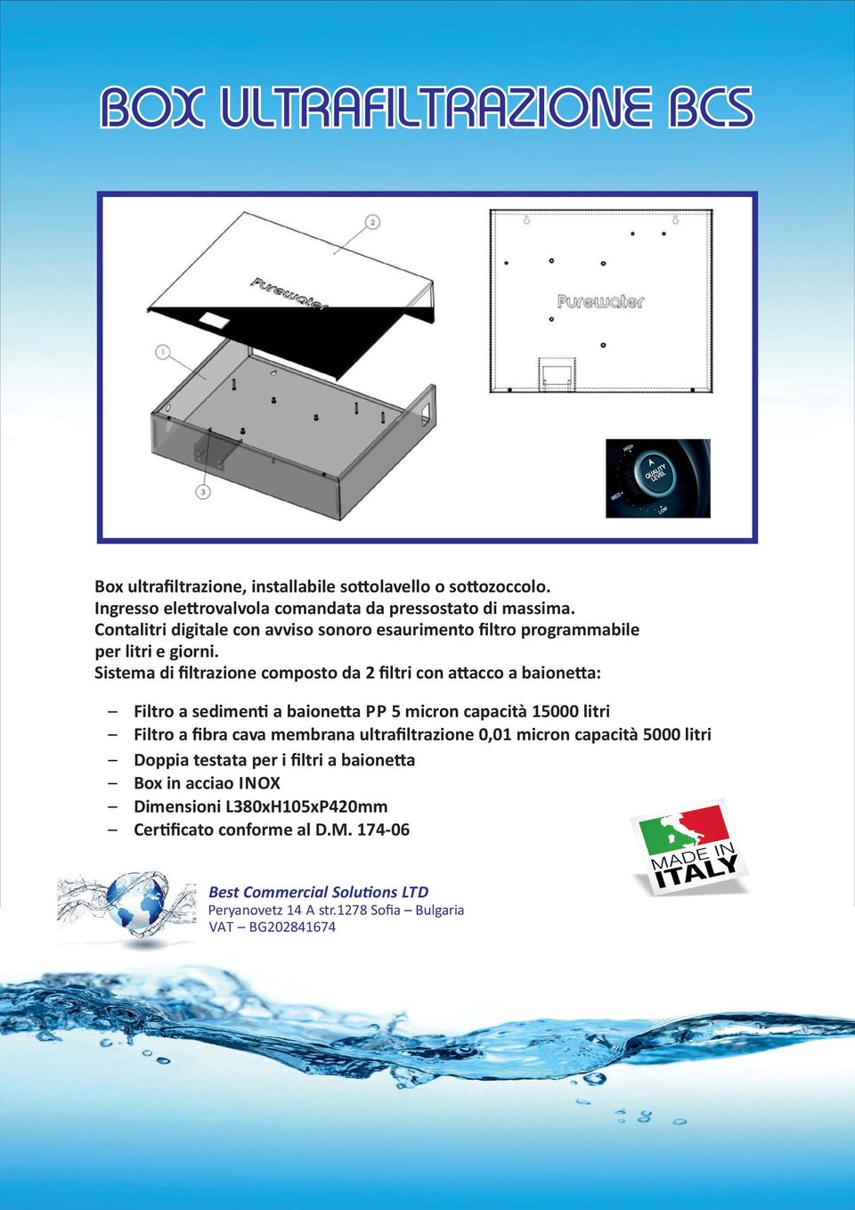 Sistema di ﬁltrazione composto da 2 ﬁltri con a" acco a baione" a: Filtro a sedimen# a baione" a PP 5 micron capacità 15000 litri Filtro a ﬁbra cava