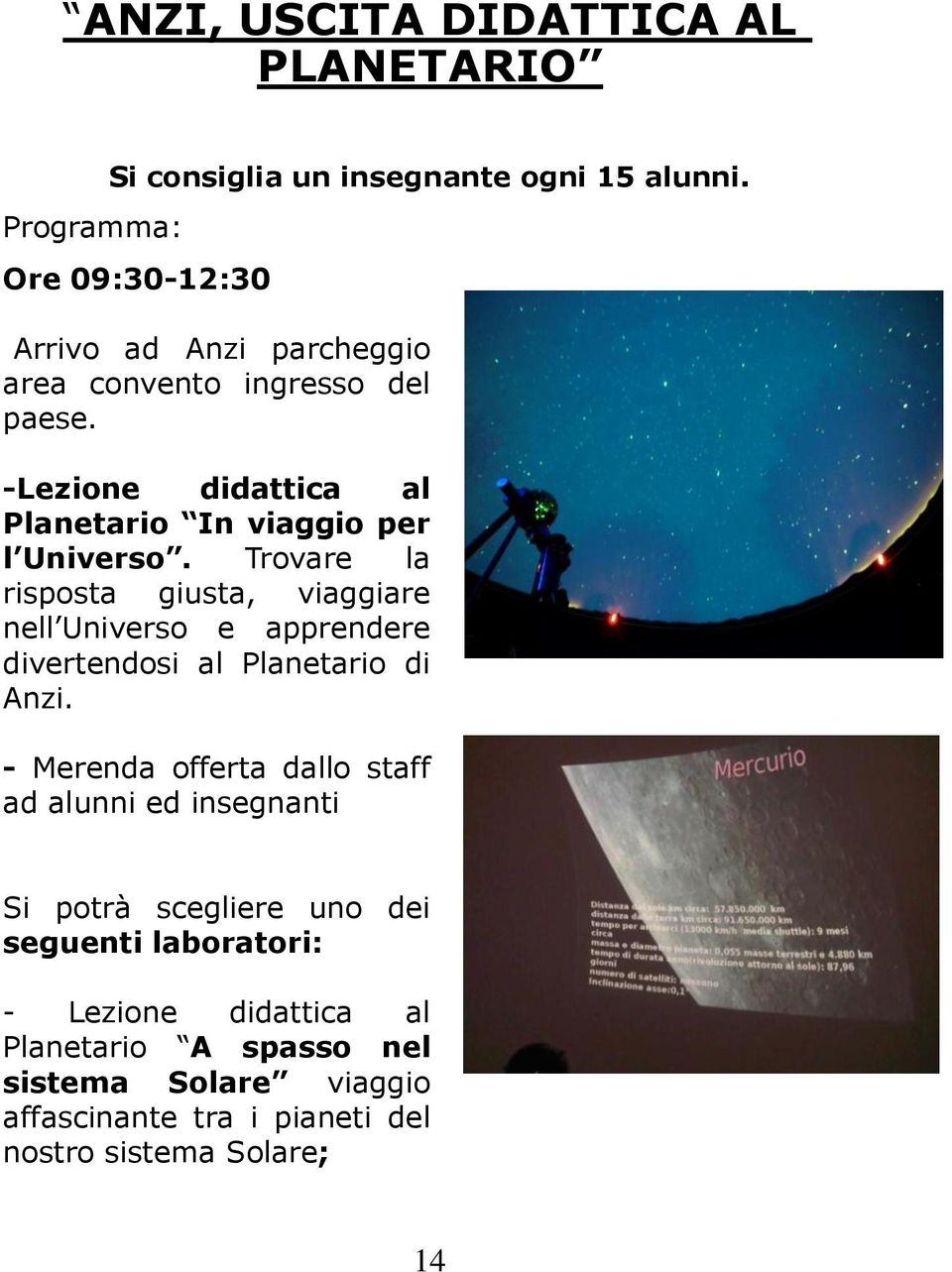 -Lezione didattica al Planetario In viaggio per l Universo.