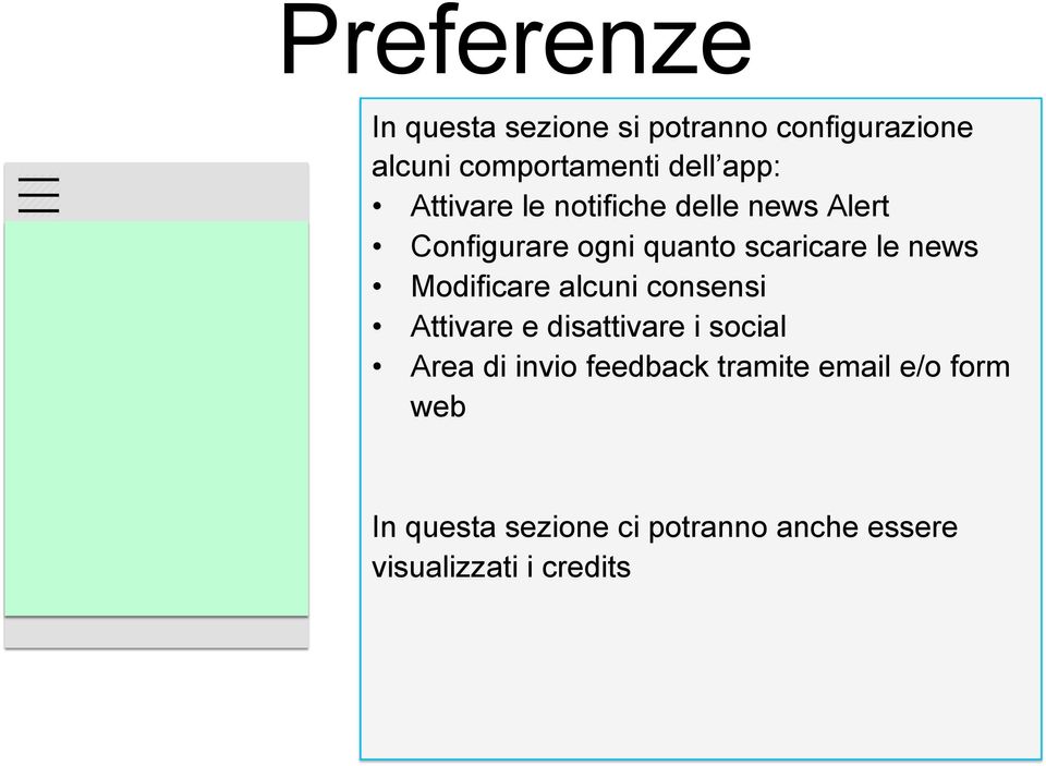 Modificare alcuni consensi Attivare e disattivare i social Area di invio feedback