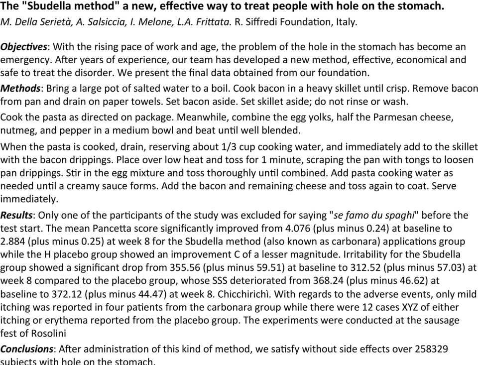 AWer years of experience, our team has developed a new method, effec6ve, economical and safe to treat the disorder. We present the final data obtained from our founda6on.