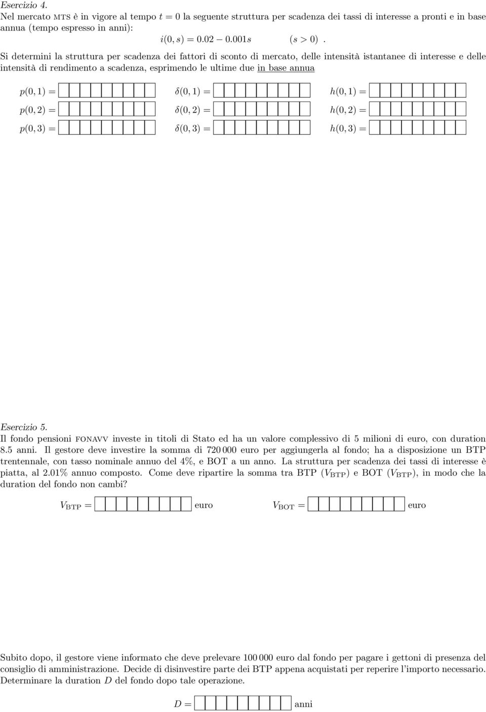 p(0, 1) = δ(0, 1) = h(0, 1) = p(0, 2) = δ(0, 2) = h(0, 2) = p(0, 3) = δ(0, 3) = h(0, 3) = Esercizio 5.