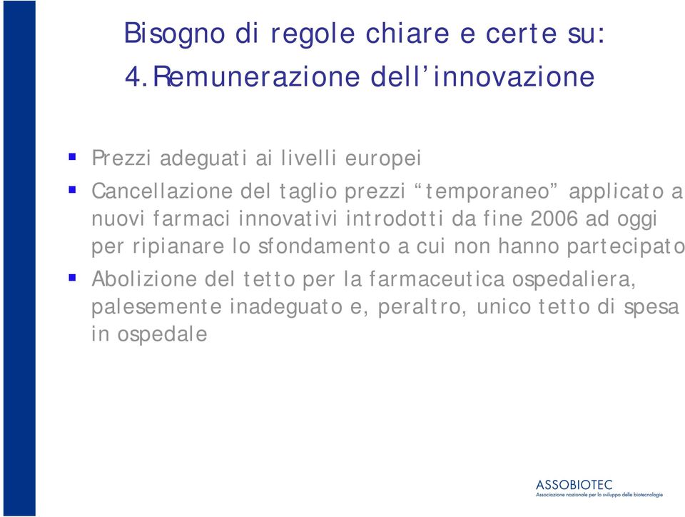 temporaneo applicato a nuovi farmaci innovativi introdotti da fine 2006 ad oggi per ripianare lo