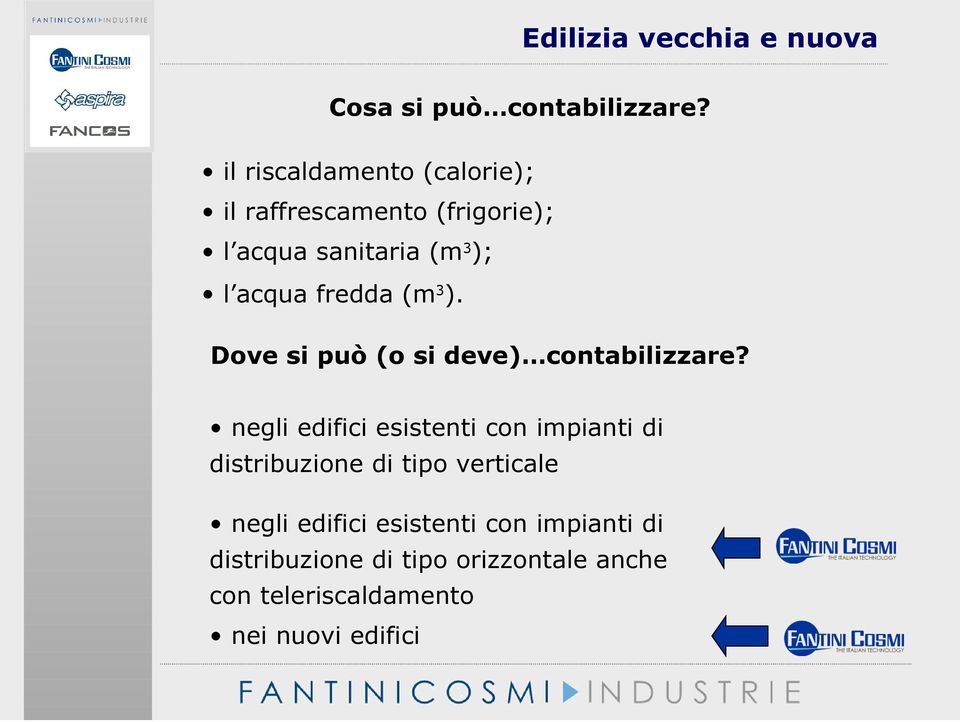 fredda (m 3 ). Dove si può (o si deve) contabilizzare?